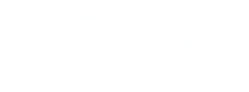 My Mama Mog a hoibe dringA - 2019