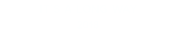 IT's A long Way 2018